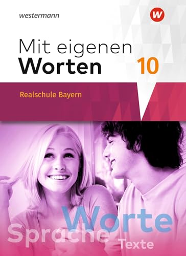 Mit eigenen Worten - Sprachbuch für bayerische Realschulen Ausgabe 2016: Schülerband 10 von Westermann Bildungsmedien Verlag GmbH